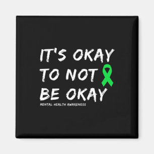 It's Okay To Not Be Okay Mental Health Magnet