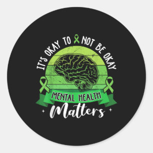Its Okay To Not Be Okay Mental Health S Awareness Classic Round Sticker