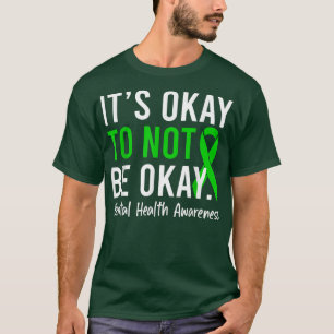 It's Okay To Not Be Okay Ok Mental Health Awarenes T-Shirt