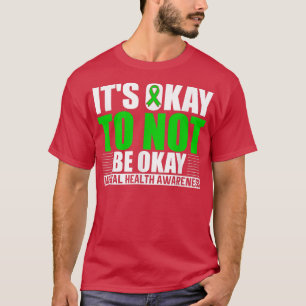 It's Okay To Not Be Okay Ok Mental Health Awarenes T-Shirt
