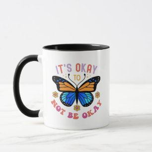 "It's Okay To Not Be Okay" Positive Quote Mug