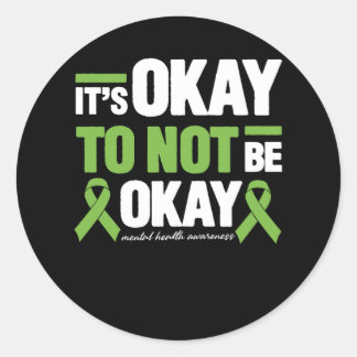 Its Okay To Not Be Okay Shirt Mental Health Awaren Classic Round Sticker
