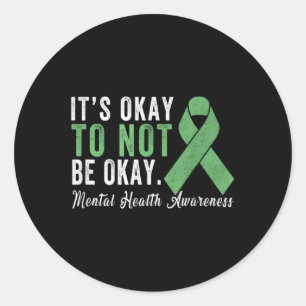 Its Okay To Not Be Okay Shirt Mental Health Awaren Classic Round Sticker