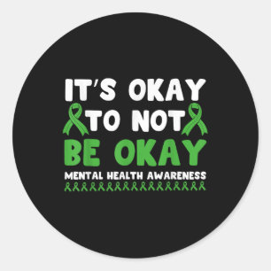 Its Okay To Not Be Okay Shirt Mental Health Awaren Classic Round Sticker