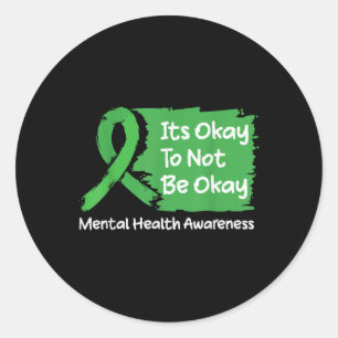 Its Okay To Not Be Okay Shirt Mental Health Awaren Classic Round Sticker