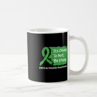 Its Okay To Not Be Okay Shirt Mental Health Awaren Coffee Mug