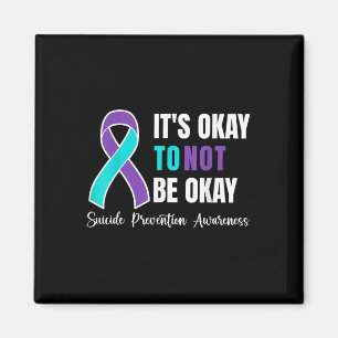 Its Okay To Not Be Okay Suicide Prevention Awarene Magnet