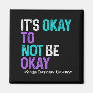 Its Okay To Not Be Okay Suicide Prevention Awarene Magnet