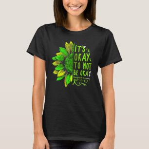 Its Okay To Not Be Okay Sunflower Mental Health Aw T-Shirt