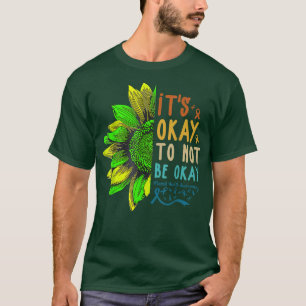 Its Okay To Not Be Okay Sunflower Mental-health Gi T-Shirt