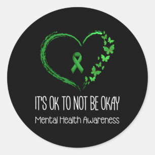 Its Okay To Not Be Okay Tal Health Awareness Green Classic Round Sticker