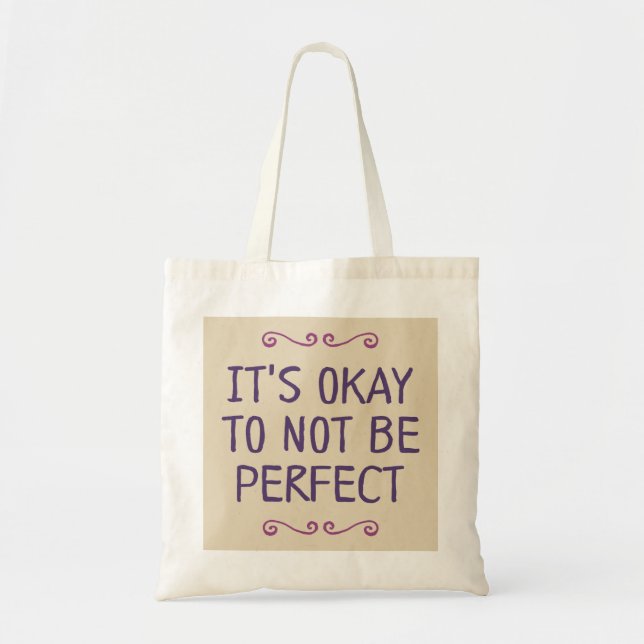 It's Okay To Not Be Perfect. Tote Bag (Front)
