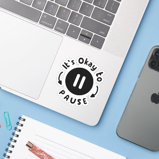 It's Okay to Pause - Self Care