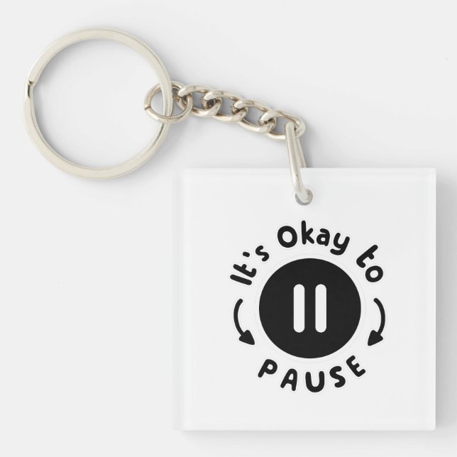 It's Okay to Pause - Self Care Key Ring (Front)