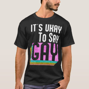 It's Okay To Say Gay Lgbt Retro Vintage Lgbtq Pri T-Shirt