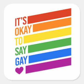It's Okay to say Gay Square Sticker