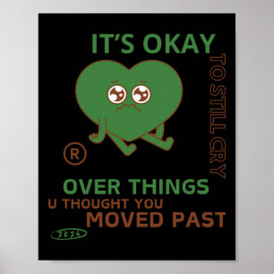 It's Okay To Still Cry Over Things..  Poster