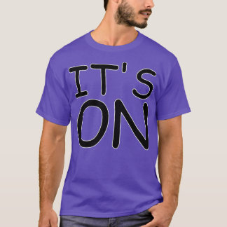 ITS ON T-Shirt