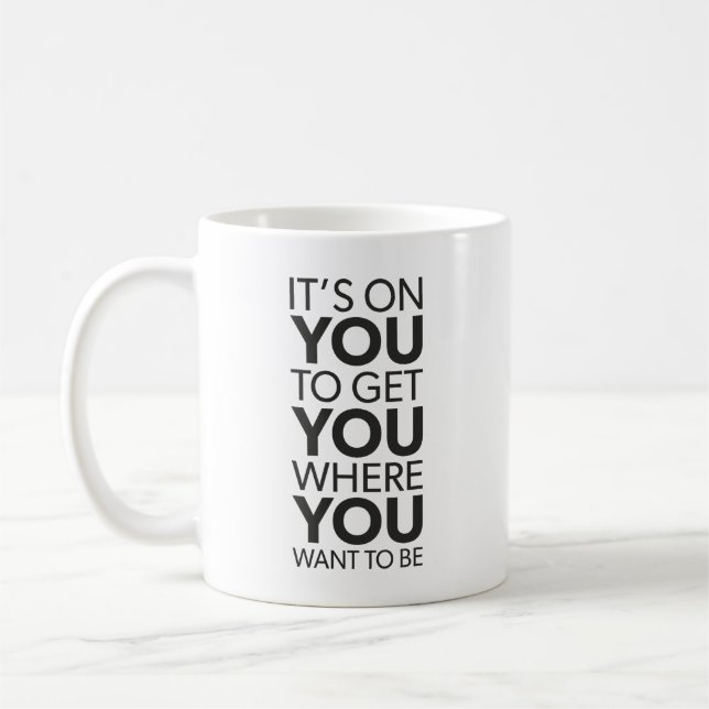 It's On You, Gym Success Hustle Grind Motivational Coffee Mug (Left)