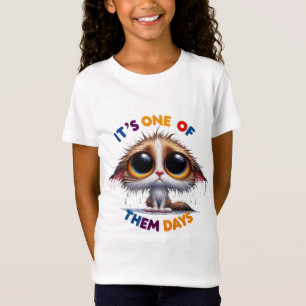 It's one of them days T-Shirt