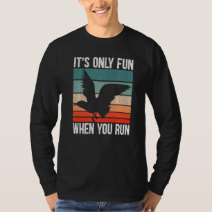 It's Only Fun When You Run Bird Seabird Gull Seagu T-Shirt