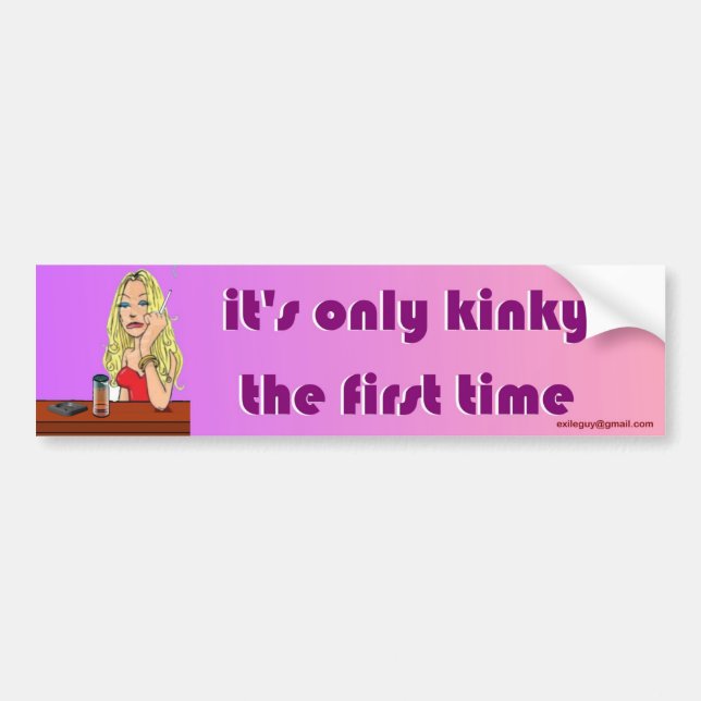 it's only kinky... bumper sticker (Front)