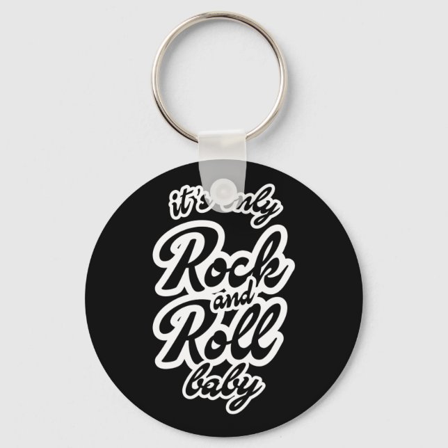 Its Only Rock and roll Baby Key Ring (Front)