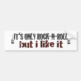 Its Only Rock And Roll Bumper Sticker