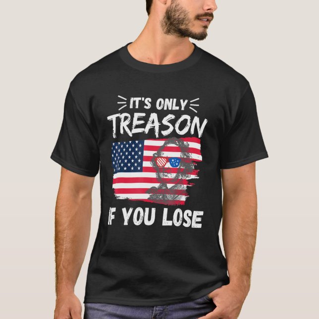 Its Only Treason if you Lose George Washington Ame T-Shirt (Front)