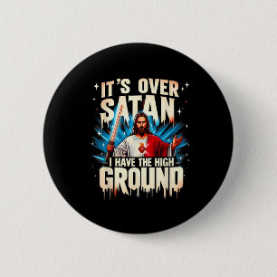 It's Over Satan I Have The High Ground Happy Easte 6 Cm Round Badge