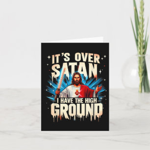 It's Over Satan I Have The High Ground Happy Easte Card