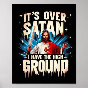 It's Over Satan I Have The High Ground Happy Easte Poster