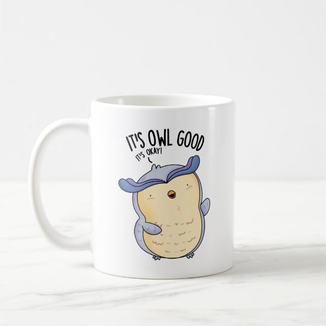 It's Owl Good Funny Bird Pun  Coffee Mug (Left)