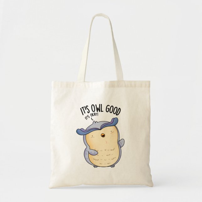 It's Owl Good Funny Bird Pun  Tote Bag (Front)