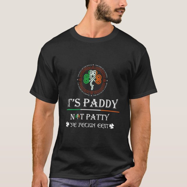 It'S Paddy Not Patty Ye Feckin Eejit St Patrick'S  T-Shirt (Front)