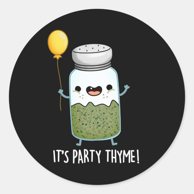 It's Party Thyme Funny Herb Pun Dark BG Classic Round Sticker (Front)
