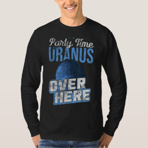 It's Party Time Get Uranus Over Here Quantum Mecha T-Shirt
