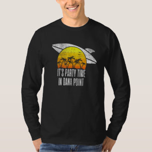 Its Party Time In Dana Point Beach Tourism Retro V T-Shirt