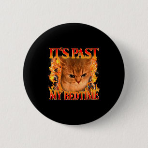 It's Past My Bedtime Funny Cat Meme Animals Humor  6 Cm Round Badge