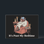 It's Past My Bedtime Funny Sleppy Bear Meme Xmas Holiday Card<br><div class="desc">It's Past My Bedtime Funny Sleppy Bear Meme Xmas Funny Saying</div>