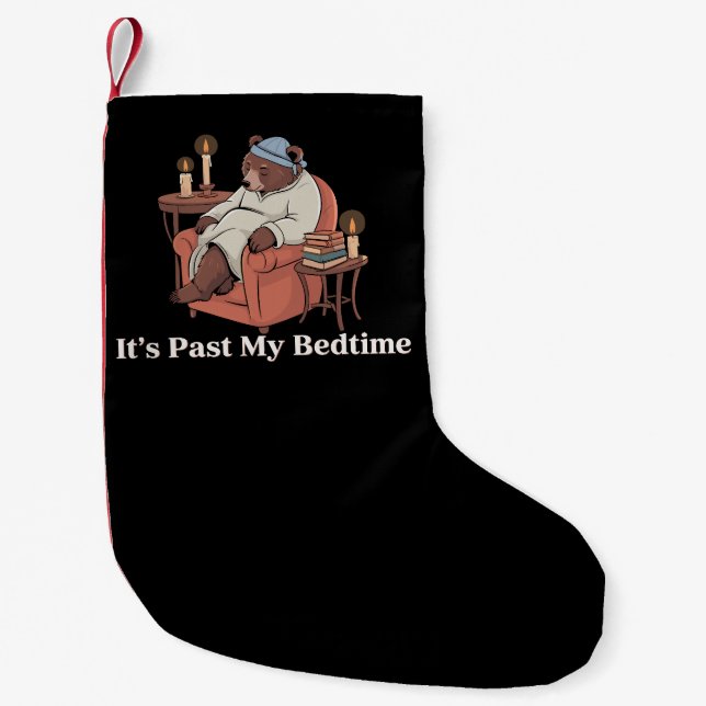 It's Past My Bedtime Funny Sleppy Bear Meme Xmas Small Christmas Stocking (Front)