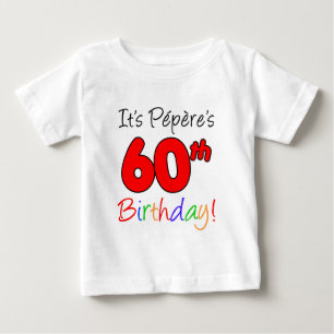 It's Pepere's 60th Birthday Baby T-Shirt