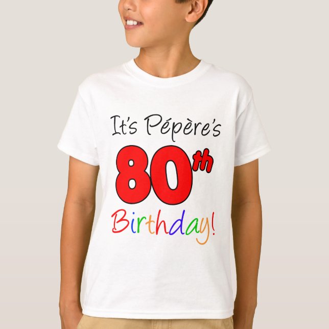 It's Pepere's 80th Birthday T-Shirt (Front)