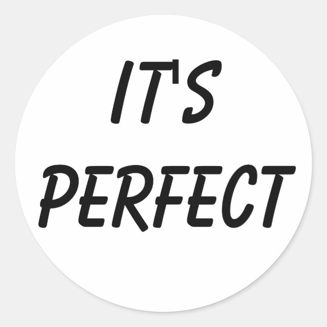 It's Perfect Classic Round Sticker (Front)