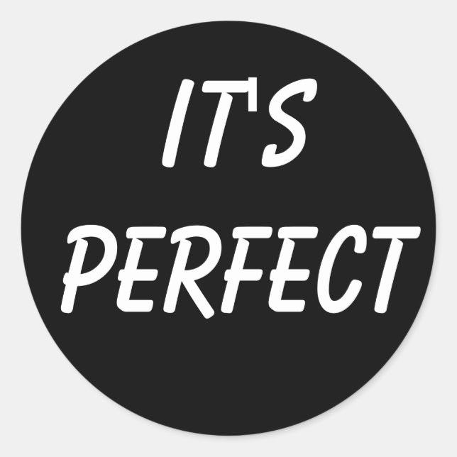 It's Perfect Classic Round Sticker (Front)