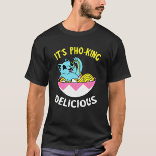 It's Pho King  Cat Pho Noodle  Vietnamese Food T-Shirt