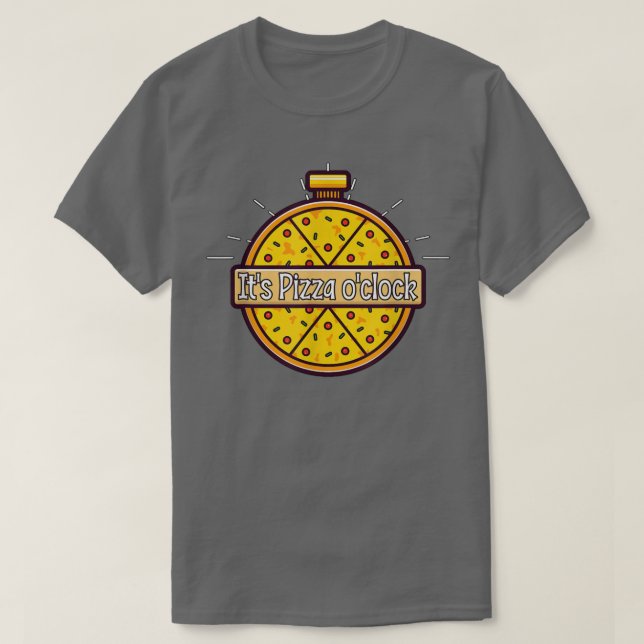 Its Pizza Oclock1444  T-Shirt (Design Front)