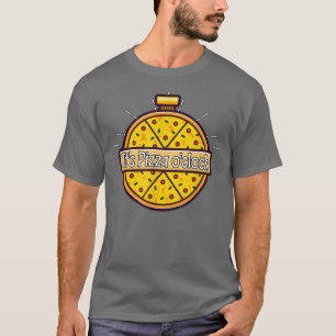 Its Pizza Oclock1444 T-Shirt