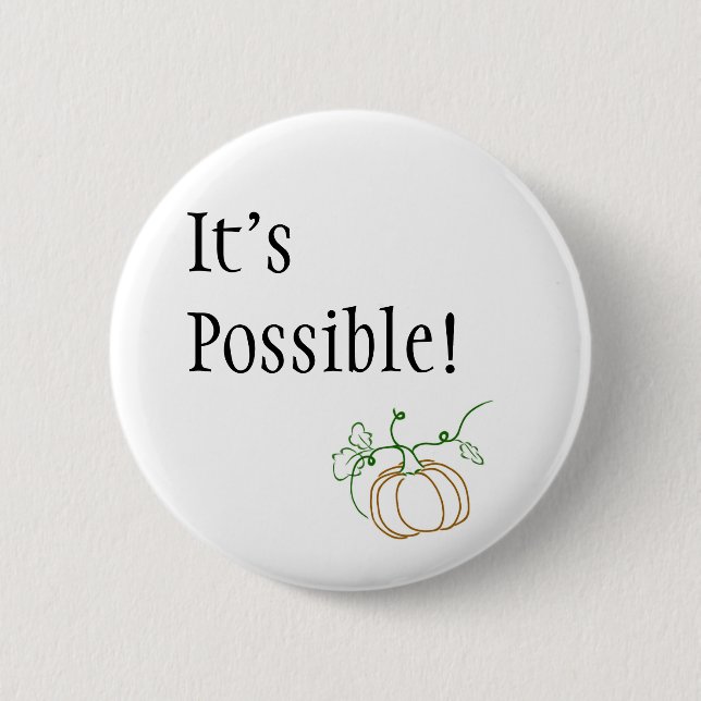 It's Possible Button (Front)