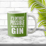 It's Possible This is My Gin Mug<br><div class="desc">Great gift idea for anyone with a sense of humour!</div>